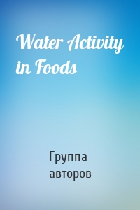Water Activity in Foods