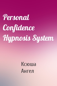 Personal Confidence Hypnosis System