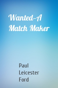 Wanted—A Match Maker