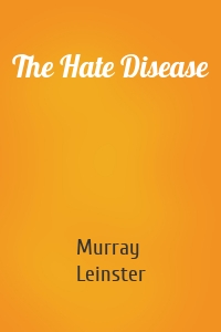 The Hate Disease