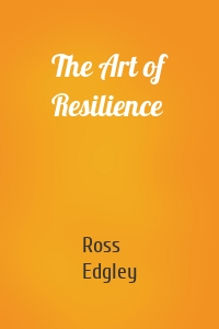 The Art of Resilience