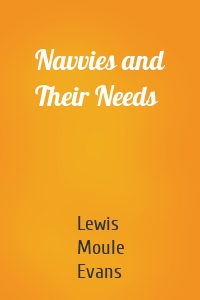 Navvies and Their Needs