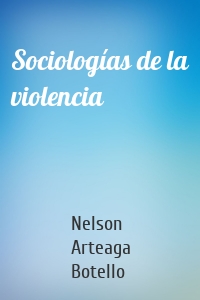 Sociologías de la violencia