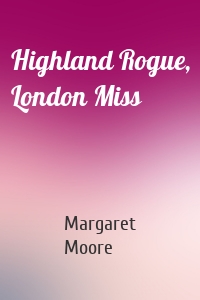Highland Rogue, London Miss