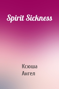 Spirit Sickness