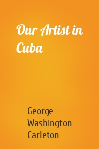 Our Artist in Cuba