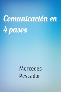 Comunicación en 4 pasos