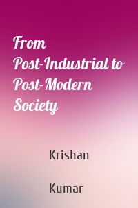 From Post-Industrial to Post-Modern Society