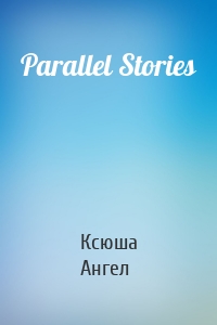 Parallel Stories