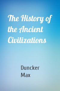 The History of the Ancient Civilizations