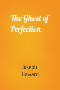 The Ghost of Perfection