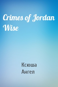 Crimes of Jordan Wise