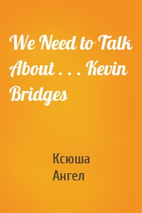 We Need to Talk About . . . Kevin Bridges