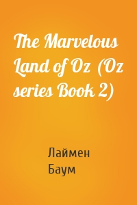 The Marvelous Land of Oz (Oz series Book 2)