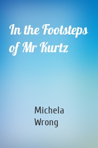 In the Footsteps of Mr Kurtz