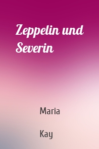 Zeppelin und Severin