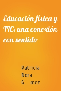 Educación física y TIC: una conexión con sentido