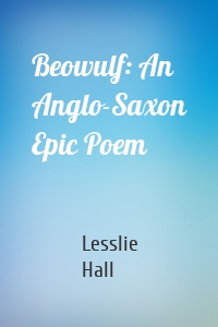 Beowulf: An Anglo-Saxon Epic Poem