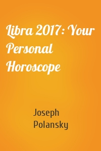 Libra 2017: Your Personal Horoscope