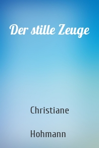 Der stille Zeuge