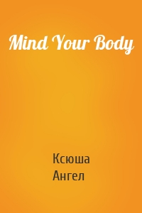 Mind Your Body