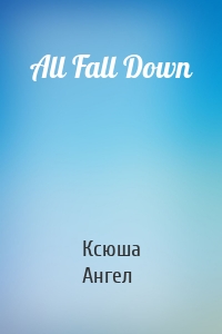 All Fall Down