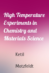 High Temperature Experiments in Chemistry and Materials Science