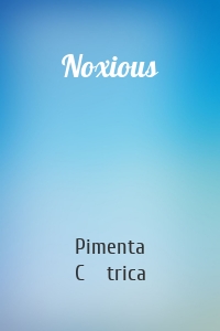 Noxious