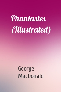 Phantastes (Illustrated)