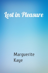 Lost in Pleasure