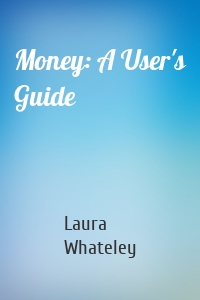 Money: A User's Guide