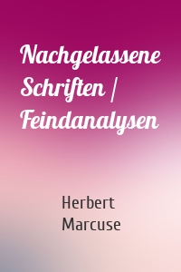 Nachgelassene Schriften / Feindanalysen