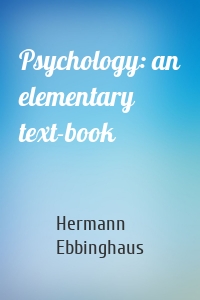 Psychology: an elementary text-book