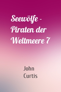 Seewölfe - Piraten der Weltmeere 7