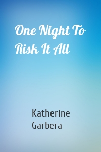 One Night To Risk It All