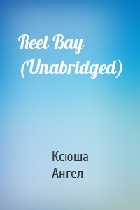 Reel Bay (Unabridged)