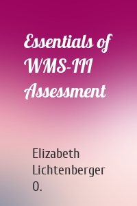 Essentials of WMS-III Assessment