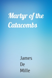 Martyr of the Catacombs