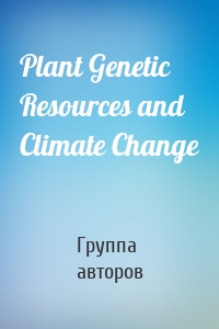 Plant Genetic Resources and Climate Change