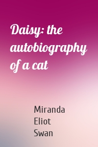 Daisy: the autobiography of a cat