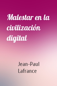 Malestar en la civilización digital