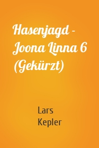 Hasenjagd - Joona Linna 6 (Gekürzt)