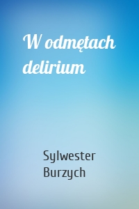 W odmętach delirium