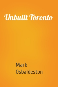 Unbuilt Toronto