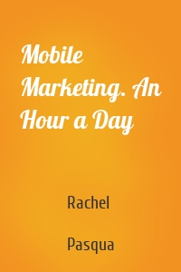 Mobile Marketing. An Hour a Day