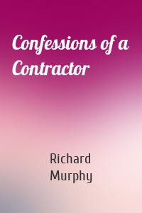 Confessions of a Contractor