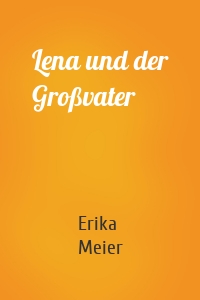 Lena und der Großvater