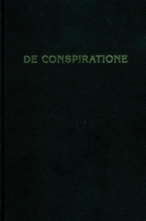 Обложка книги «De Conspiratione / О Заговоре» — Андрей Ильич Фурсов, Сергей Александрович Горяинов, Елена Георгиевна Пономарёва, Вячеслав Иванович Карпенко, Александр Борисович Рудаков