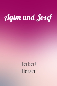 Agim und Josef