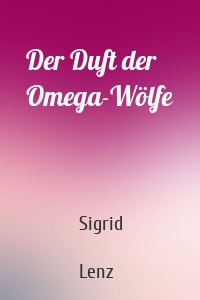 Der Duft der Omega-Wölfe